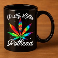 Pretty Little Pothead Weed Canabias 420 Marijuana Weed 11oz C Handle Ceramic Mug