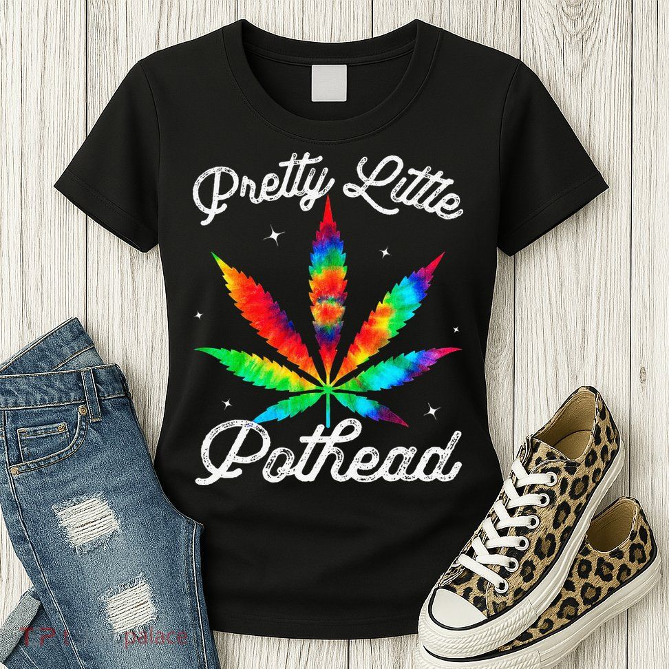 Pretty Little Pothead Weed Canabias 420 Marijuana Weed Womens T-Shirt