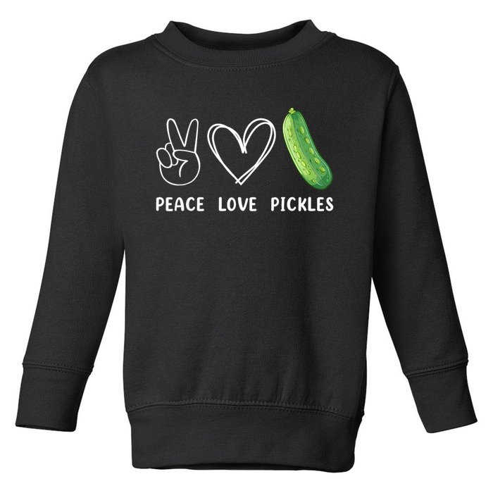 Peace Love Pickles Retro Pickles Lover Food Lover Toddler Sweatshirt