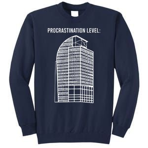 Procrastination Level Tall Sweatshirt