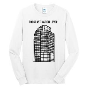 Procrastination Level Tall Long Sleeve T-Shirt