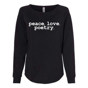 Peace Love Poetry Literary Literature Writing Poet Long Sleeve Womens California Wash Sweatshirt