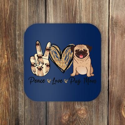 Peace Love Pug Mom Funny Dog Mom Puppy Lover Mother's Day Coaster