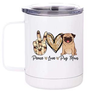 Peace Love Pug Mom Funny Dog Mom Puppy Lover Mother's Day 12 oz Stainless Steel Tumbler Cup