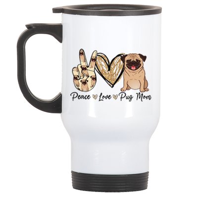 Peace Love Pug Mom Funny Dog Mom Puppy Lover Mother's Day Stainless Steel Travel Mug