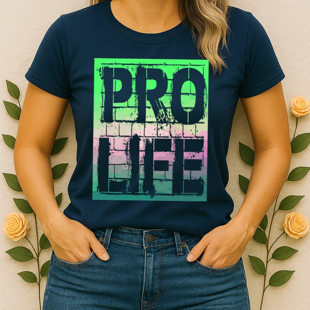 Pro Life Womens T-Shirt