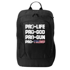 Pro Life Pro God Pro Gun Pro Trump 2020 Conservative Funny Gift City Backpack