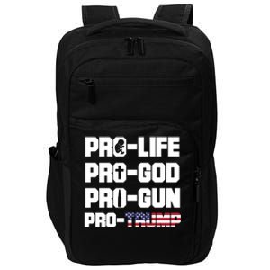 Pro Life Pro God Pro Gun Pro Trump 2020 Conservative Funny Gift Impact Tech Backpack