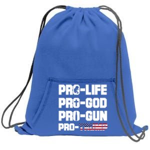 Pro Life Pro God Pro Gun Pro Trump 2020 Conservative Funny Gift Sweatshirt Cinch Pack Bag