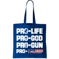 Pro Life Pro God Pro Gun Pro Trump 2020 Conservative Funny Gift Tote Bag