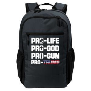 Pro Life Pro God Pro Gun Pro Trump 2020 Conservative Funny Gift Daily Commute Backpack