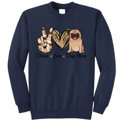 Peace Love Pug Mom Funny Dog Mom Puppy Lover Mothers Day Sweatshirt