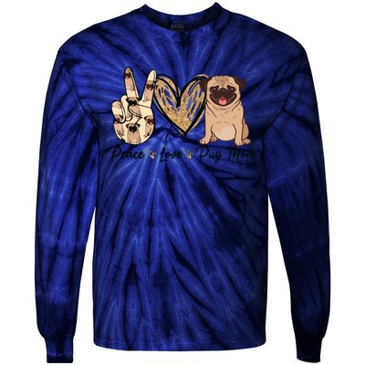 Peace Love Pug Mom Funny Dog Mom Puppy Lover Mothers Day Tie-Dye Long Sleeve Shirt