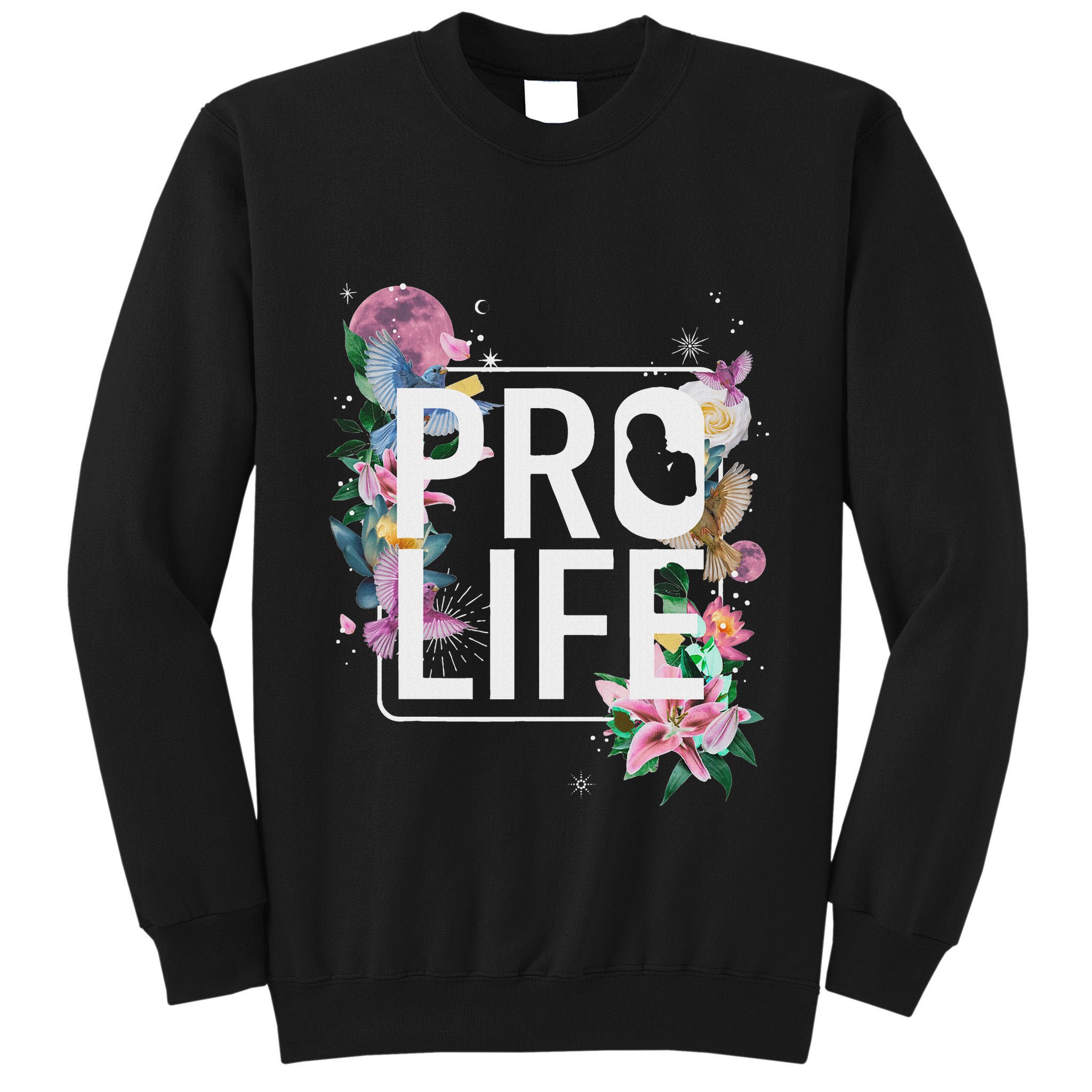 Pro Life Prolife Pro God Choose Life Conservative Christian Tall Sweatshirt