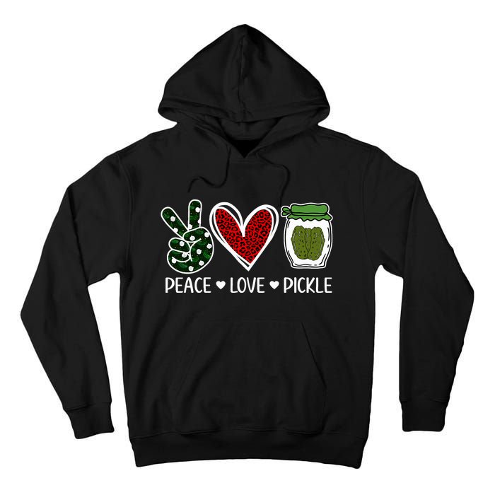 Peace Love Pickle Design For Pickle Lovers Tall Hoodie