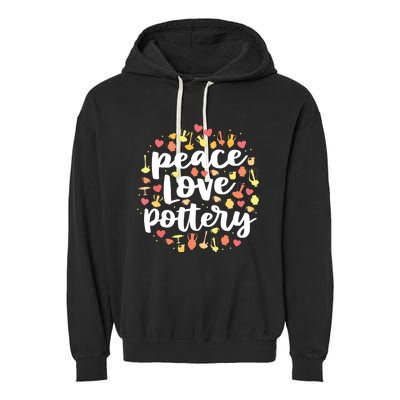 Peace Love Pottery For Women Pots Gift Ceramic Artist Garment-Dyed Fleece Hoodie