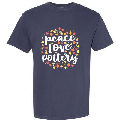 Peace Love Pottery For Women Pots Gift Ceramic Artist Garment-Dyed Heavyweight T-Shirt