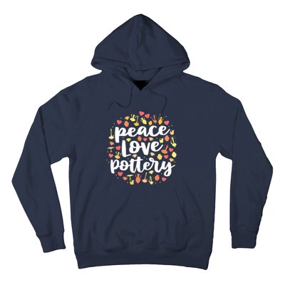 Peace Love Pottery For Women Pots Gift Ceramic Artist Hoodie