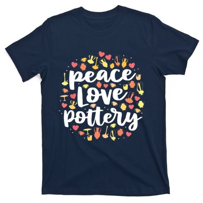 Peace Love Pottery For Women Pots Gift Ceramic Artist T-Shirt