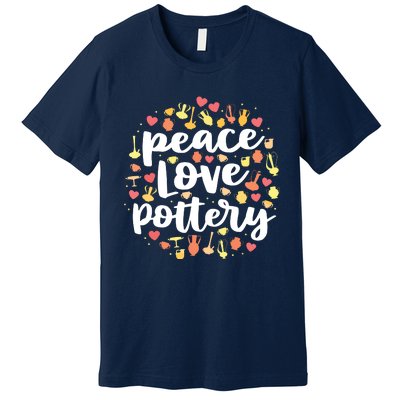 Peace Love Pottery For Women Pots Gift Ceramic Artist Premium T-Shirt