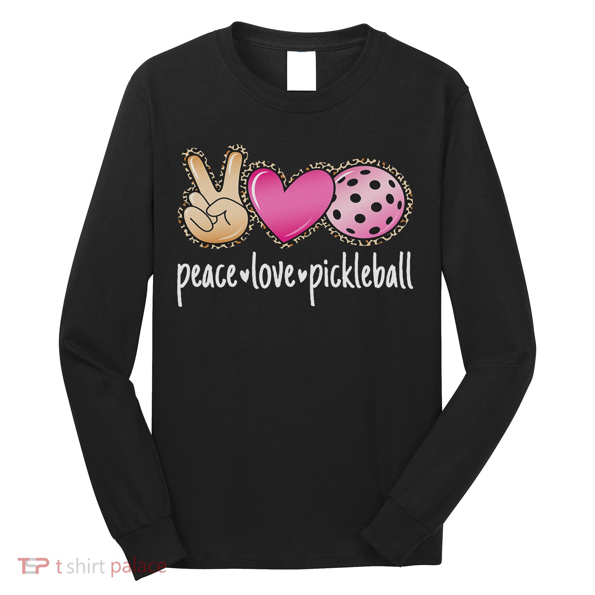 Peace Love Pickleball Cute Pickleball Lover Women Long Sleeve Shirt