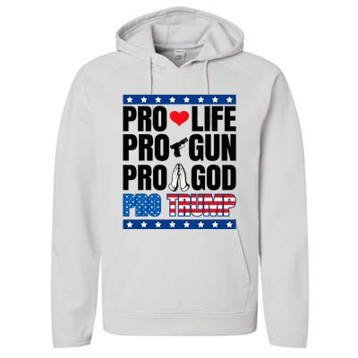 Pro Life Pro Gun Pro God Pro Trump Performance Fleece Hoodie