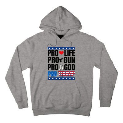 Pro Life Pro Gun Pro God Pro Trump Tall Hoodie