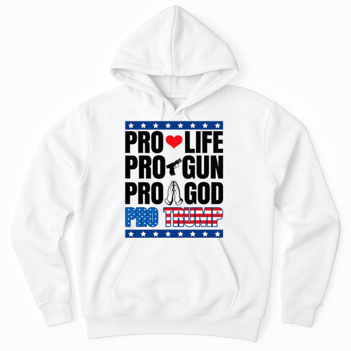 Pro Life Pro Gun Pro God Pro Trump Hoodie