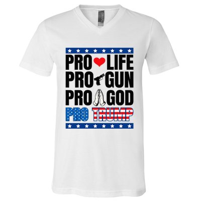 Pro Life Pro Gun Pro God Pro Trump V-Neck T-Shirt