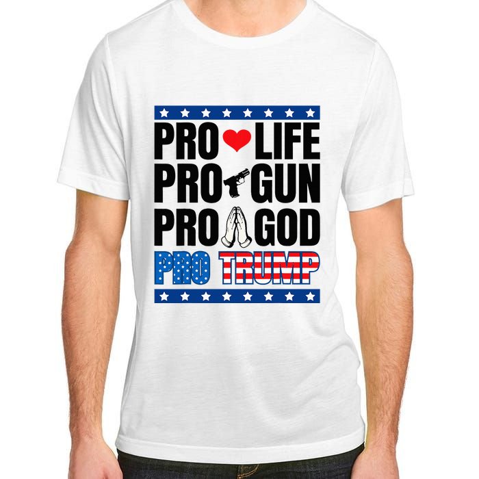 Pro Life Pro Gun Pro God Pro Trump Adult ChromaSoft Performance T-Shirt