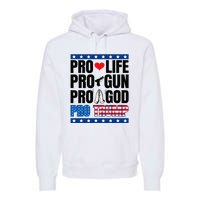 Pro Life Pro Gun Pro God Pro Trump Premium Hoodie