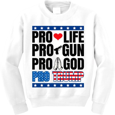 Pro Life Pro Gun Pro God Pro Trump Kids Sweatshirt