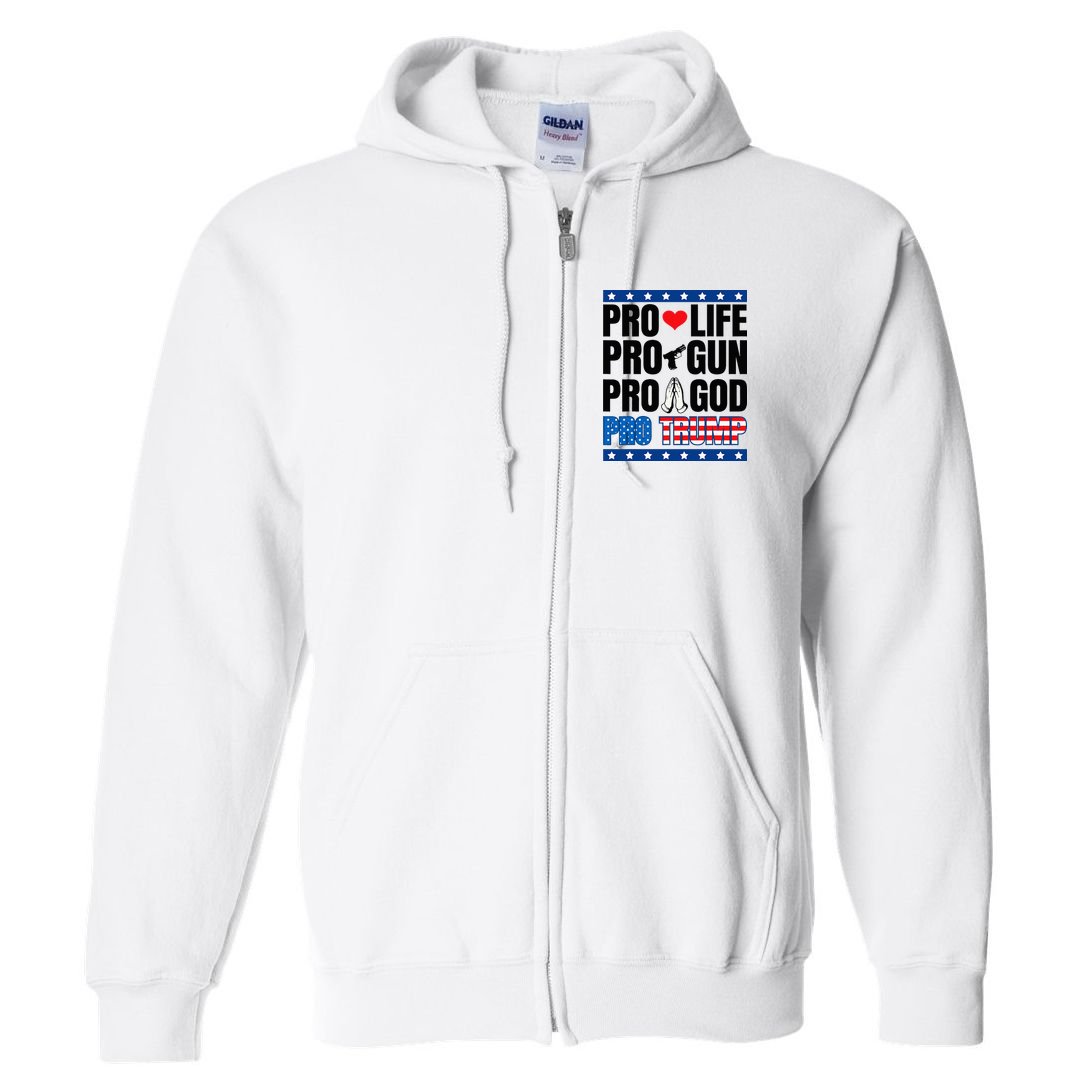 Pro Life Pro Gun Pro God Pro Trump Full Zip Hoodie