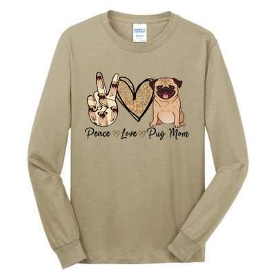 Peace Love Pug Mom Funny Dog Mom Puppy Lover Mothers Day Tall Long Sleeve T-Shirt