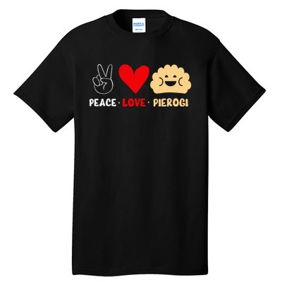 Peace Love Pierogi Tall T-Shirt