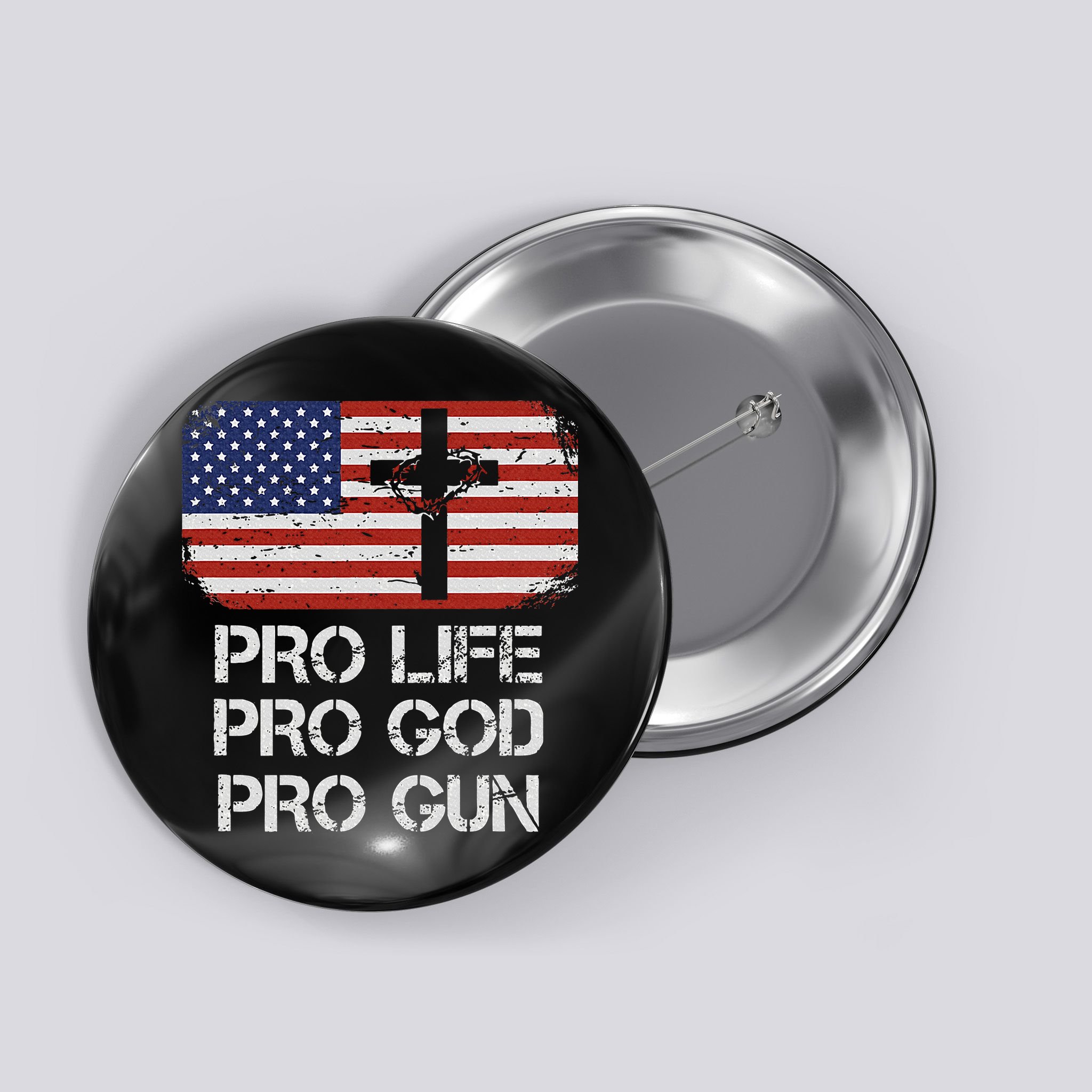 Pro Life Pro God Pro Gun Conservative Button