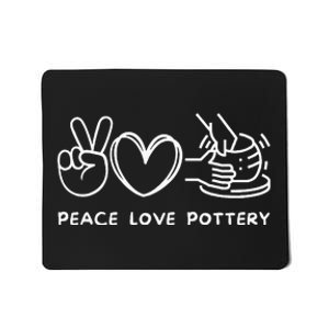 Peace Love Pottery Pottery Lover Ceramics Artist Mousepad