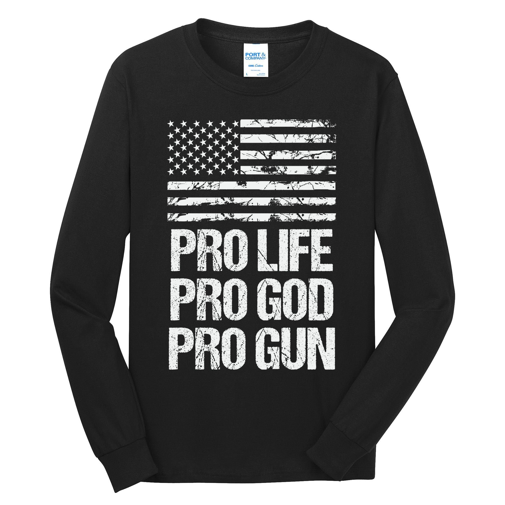 Pro Life Pro God Pro Gun Christian Conservative Tall Long Sleeve T-Shirt