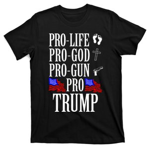 Pro Life Pro God Pro Gun Pro Trump T-Shirt