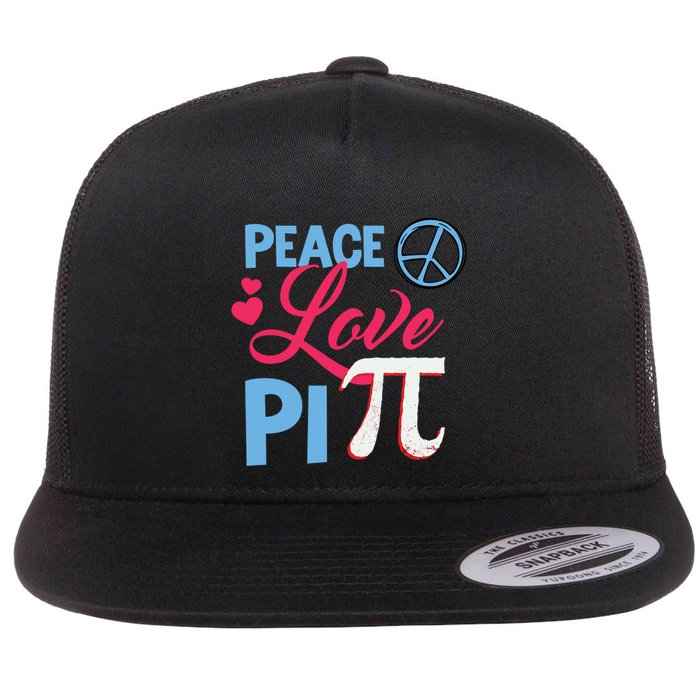 Peace Love Pi Happy Pi Day Funny Pi Day Math Geek Great Gift Flat Bill Trucker Hat