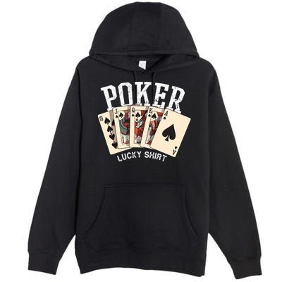 Poker Lucky Poker Player Gambling Funny Poker Premium Pullover Hoodie