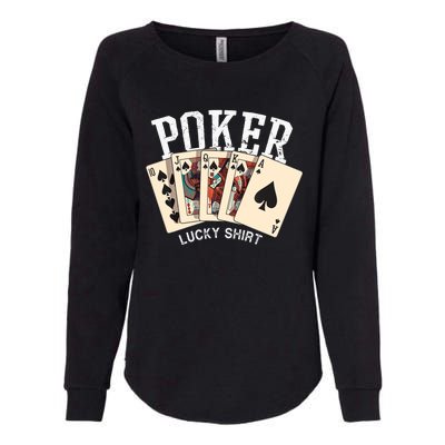 Poker Lucky Poker Player Gambling Funny Poker Womens California Wash Sweatshirt