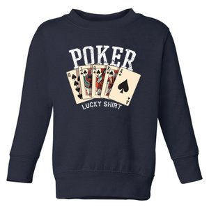 Poker Lucky Poker Player Gambling Funny Poker Toddler Sweatshirt