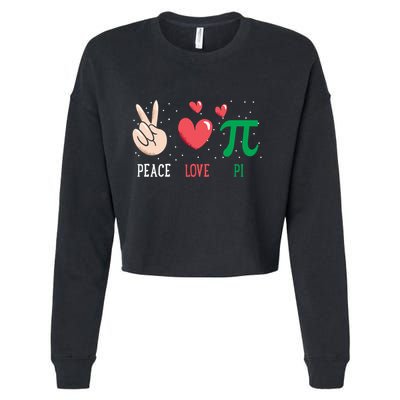 Peace Love Pi Happy Pi Day Funny Pi Day Math Geek Cute Gift Cropped Pullover Crew