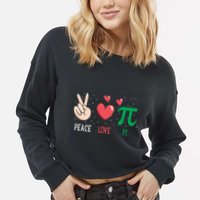 Peace Love Pi Happy Pi Day Funny Pi Day Math Geek Cute Gift Cropped Pullover Crew