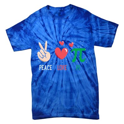 Peace Love Pi Happy Pi Day Funny Pi Day Math Geek Cute Gift Tie-Dye T-Shirt