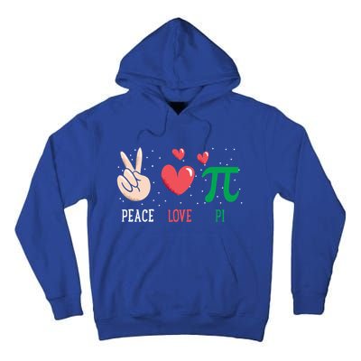 Peace Love Pi Happy Pi Day Funny Pi Day Math Geek Cute Gift Tall Hoodie
