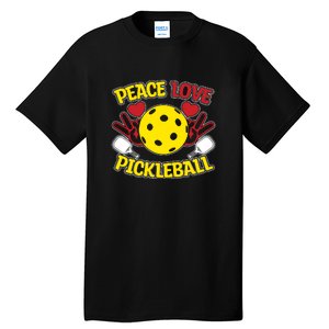 Peace Love Pickleball Sport Gift Pickleball Player Tall T-Shirt