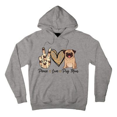 Peace Love Pug Mom Funny Dog Mom Puppy Lover Mother's Day Tall Hoodie