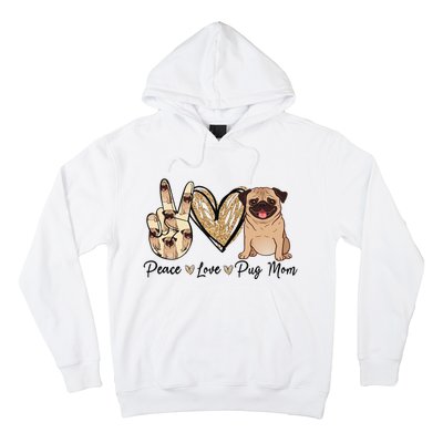 Peace Love Pug Mom Funny Dog Mom Puppy Lover Mother's Day Hoodie